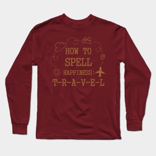 How to spell happiness: Travel Long Sleeve T-Shirt